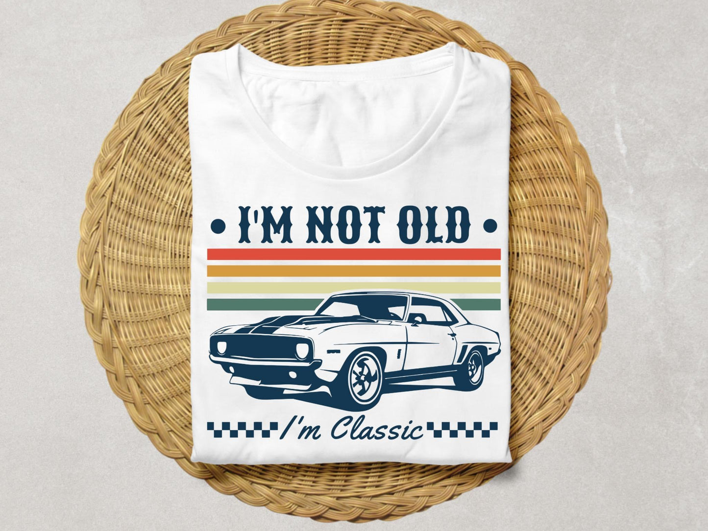 I’m not old I’m classic