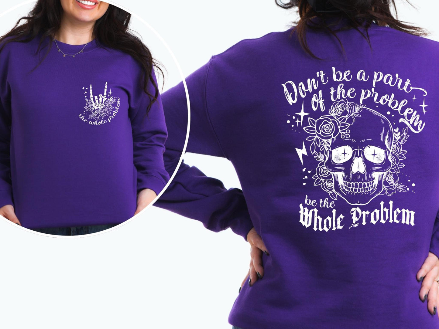 Be the whole problem sweatshirt