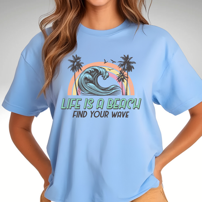 Life’s a beach find your wave