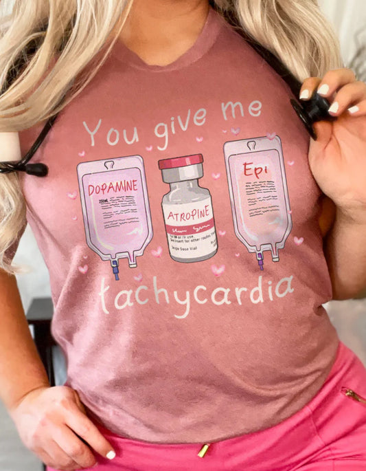 You give me tachycardia
